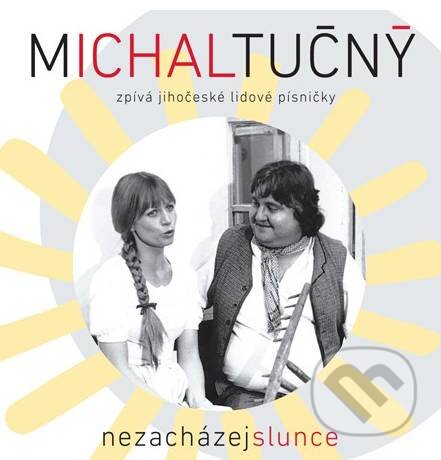 Michal Tučný: Nezacházej slunce - Michal Tučný, Universal Music, 2017