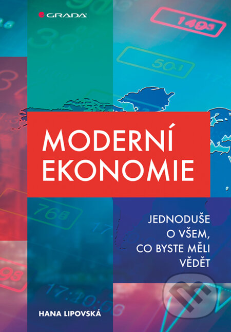 Moderní ekonomie - Hana Lipovská, Grada, 2017