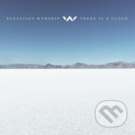 Elevation worship: There is a cloud - Elevation worship, Sony Music Entertainment, 2017