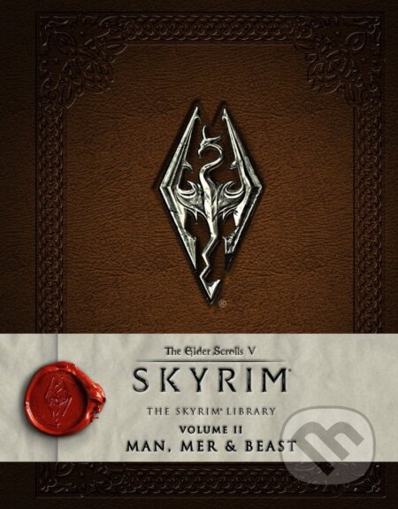 The Elder Scrolls V: Skyrim (The Skyrim Library: Man, Mer, and Beast (Volume 2)) - kniha z kategorie Fantasy