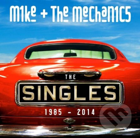 Mike & The Mechanics: The Singles 1985-2014 - Mike & The Mechanic, Warner Music, 2017
