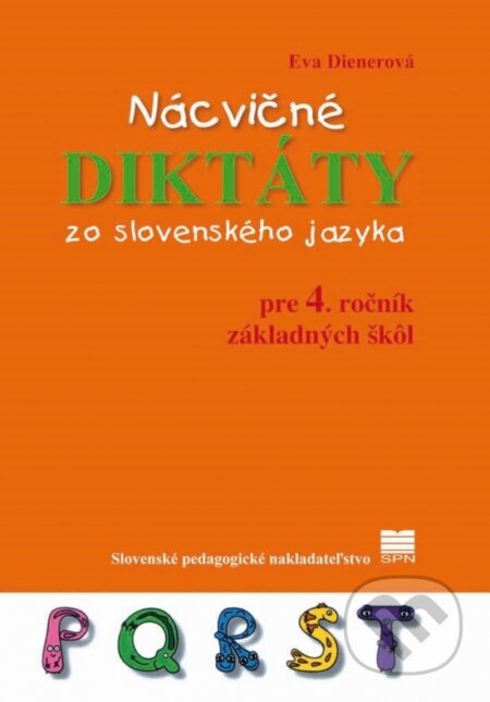 Nácvičné diktáty zo slovenského jazyka pre 4. ročník základných škôl - Eva Dienerová, Slovenské pedagogické nakladateľstvo - Mladé letá, 2017