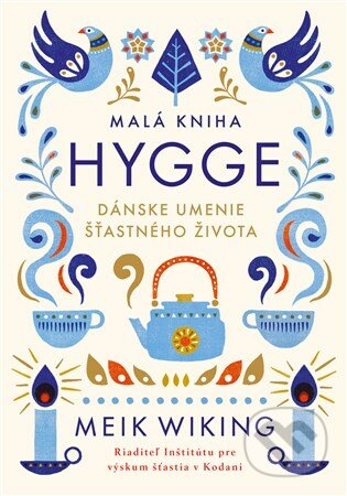 Malá kniha hygge - Meik Wiking, LUKA, 2017