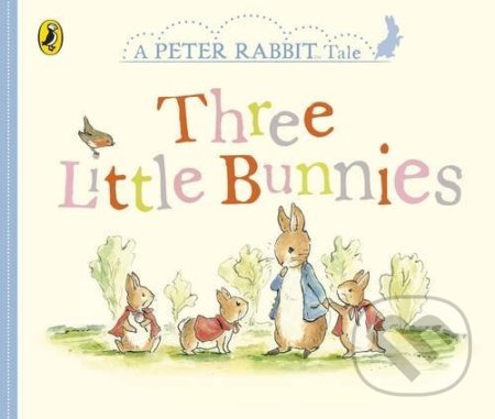 Three Little Bunnies - Beatrix Potter, Puffin Books, 2017