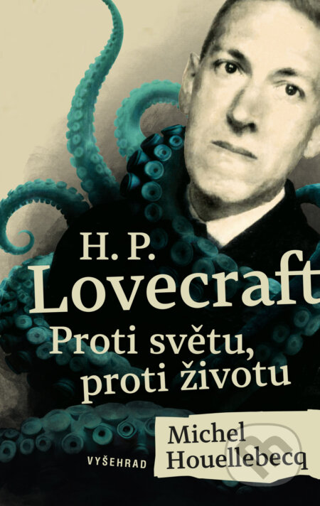 E-kniha: H. P. Lovecraft: Proti světu, proti životu (Michel Houellebecq)