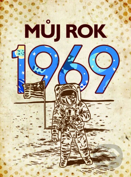 Můj rok 1969 - Alena Breuer, BIZBOOKS, 2024