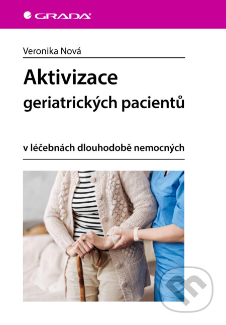 Aktivizace geriatrických pacientů - Veronika Nová, Grada, 2024