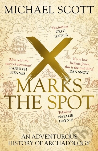 X Marks the Spot (An Adventurous History of Archaeology) - kniha z kategorie Historie
