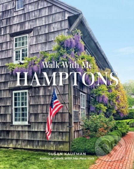 Walk With Me: Hamptons (Photographs) - Susan Kaufman - kniha z kategorie Architektura