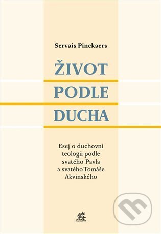 Život podle Ducha - Servais Pinckaers, Krystal OP, 2024