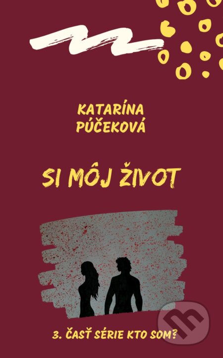 Si môj život - Autor	Katarína Púčeková, Art Floyd, 2024