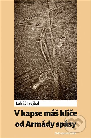 Kniha: V kapse máš klíče od Armády spásy (Lukáš Trejbal)