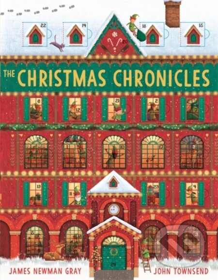 The Christmas Chronicles - John Townsend, James Newman Gray (ilustrátor), Bonnier Zaffre, 2024