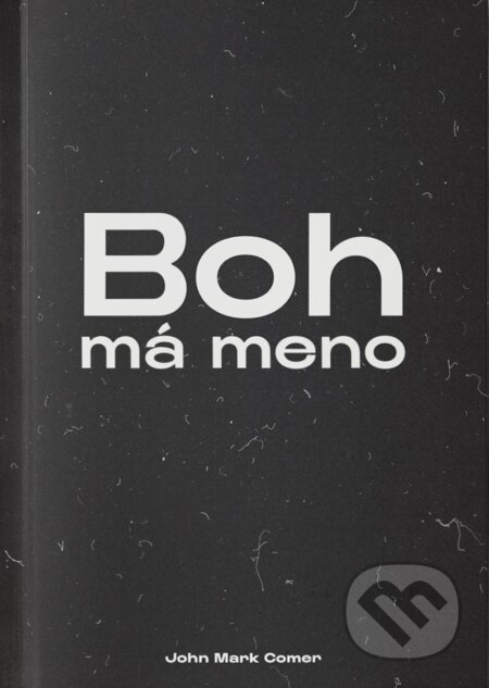 Boh má meno - John Mark Comer, GD IDENTITY, 2024