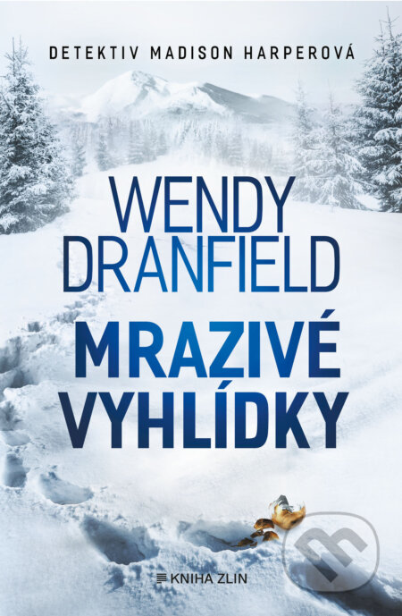 Mrazivé vyhlídky - Wendy Dranfield, Kniha Zlín, 2024