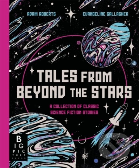 Tales from Beyond the Stars - Adam Roberts, Evangeline Gallagher (ilustrátor), Bonnier Zaffre, 2024