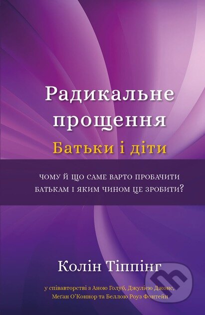 Radykalne Proshchennia (Batky i dity) - Colin C. Tipping - kniha z kategorie Pozitivní myšlení