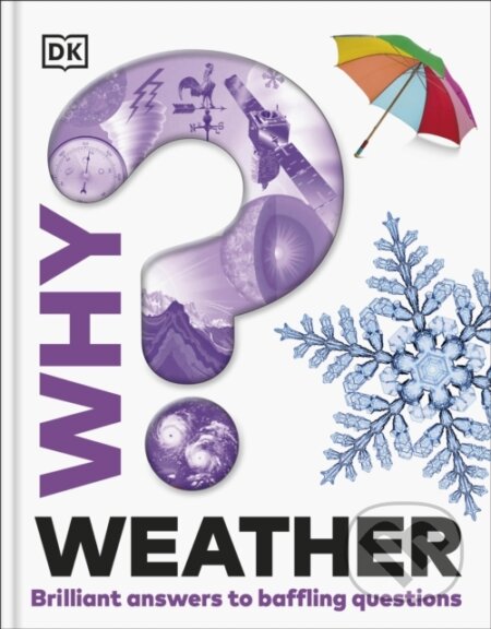 Kniha: Why? Weather: Brilliant Answers to Baffling Questions (DK)