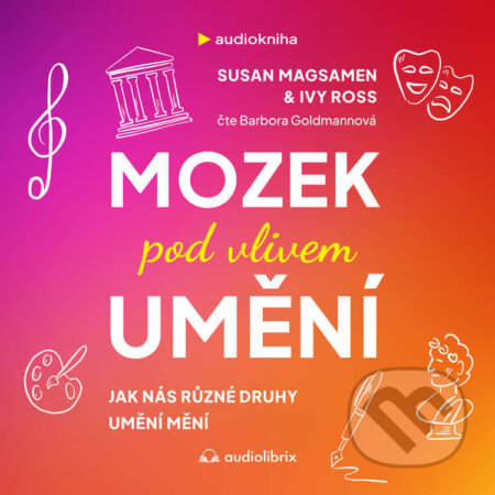 Audiokniha: Mozek pod vlivem umění (Ivy Ross a Susan Magsamen)