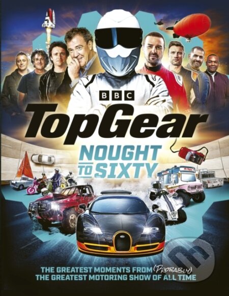 Kniha: Top Gear Nought to Sixty (Sam Philip)