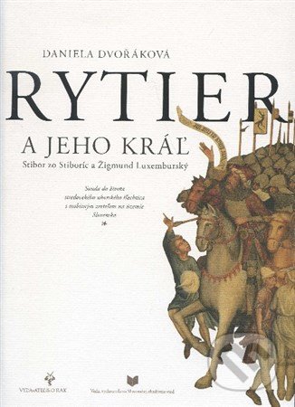 Rytier a jeho kráľ - Daniela Dvořáková, 2017