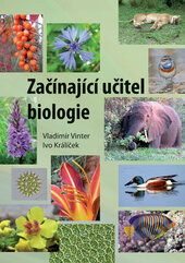 Začínající učitel biologie - Vladimír Vinter, Ivo Králíček, Univerzita Palackého v Olomouci, 2017