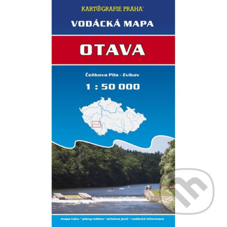 Vodácká mapa - Otava/Čeňkova pila - Zvíkov/1:50 tis., Kartografie Praha