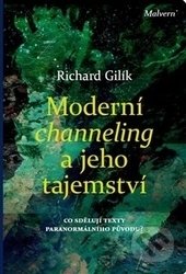 Moderní channeling a jeho tajemství - Richard Gilík - kniha z kategorie Spiritualita