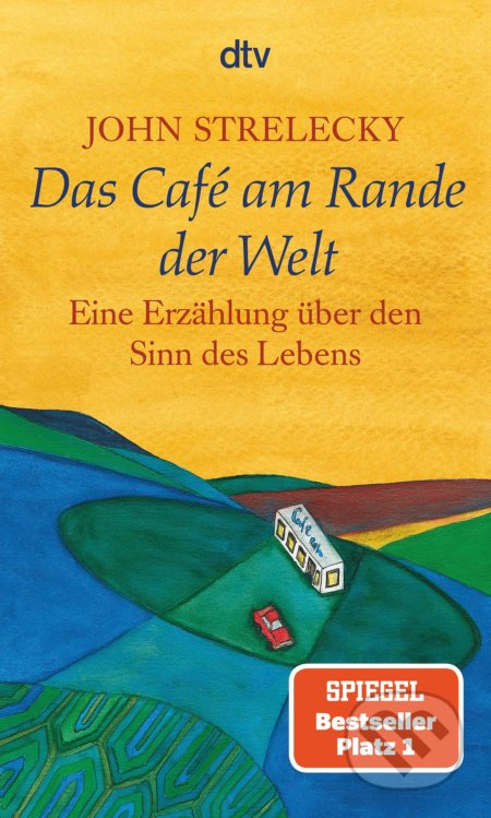 Das Café am Rande der Welt - John Strelecky, Root Leeb (ilustrátor), DTV, 2007