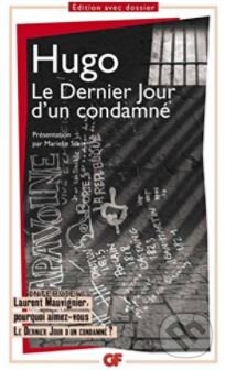 Kniha: Le Dernier Jour d'un condamné (Victor Hugo). Flammarion, 2010