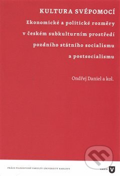 Kultura svépomocí - Ondřej Daniel a kolektiv, Univerzita Karlova v Praze, 2017