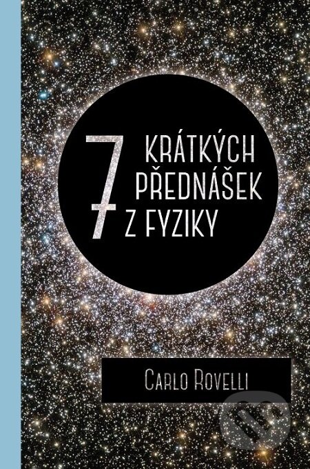 Sedm krátkých přednášek z fyziky - Carlo Rovelli, Dokořán, 2016