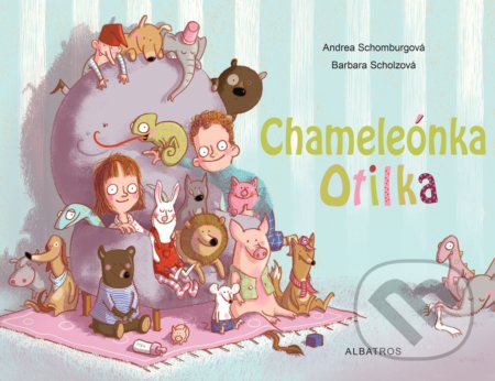Chameleónka Otilka - Andrea Schomburg, Barbara Scholz - kniha z kategorie Beletrie pro děti