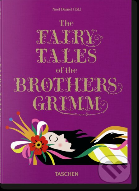 The Fairy Tales of the Brothers Grimm - Noel Daniel, Taschen, 2017