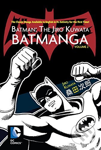Batman: The Jiro Kuwata Batmanga (Volume 2) - Jiro Kuwata, DC Comics, 2015