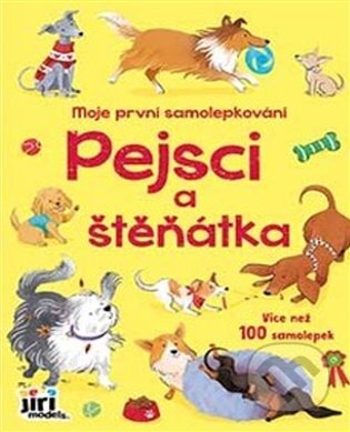 Kniha: Moje první samolepkování Pejsci a štěňátka (Jiří Models)