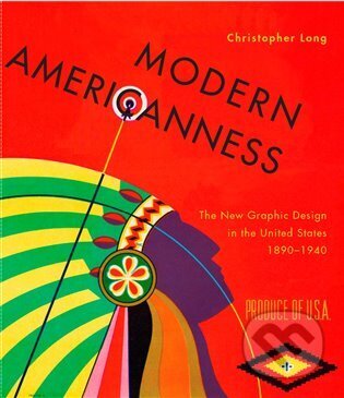 Modern Americaness (The New Graphic Design in the United States 1890–1940) - kniha z kategorie Design