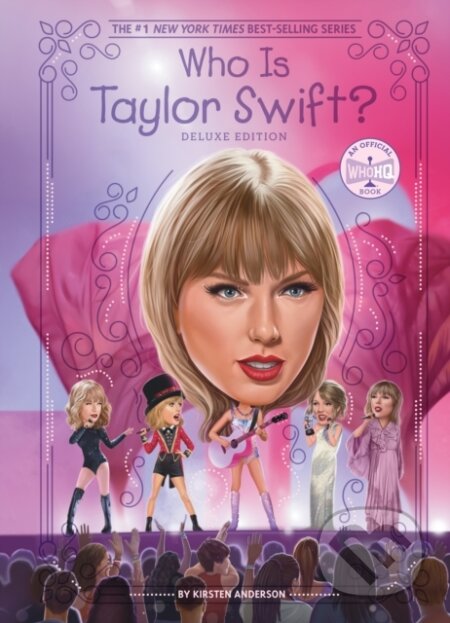 Who Is Taylor Swift? (Deluxe Edition) - Kirsten Anderson, Gregory Copeland (ilustrátor) - kniha z kategorie Naučné knihy