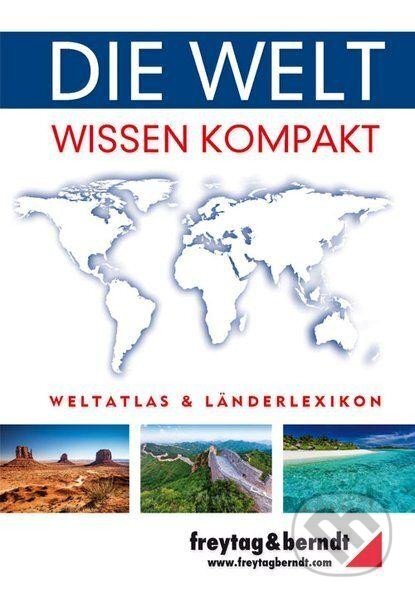 Die Welt-Wissen kompakt, Weltatlas und Länderlexikon (freytag&berndt)