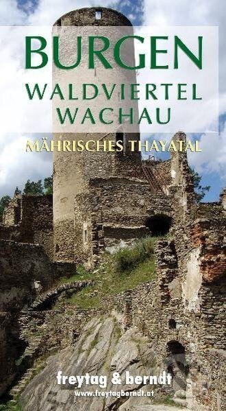 Burgen Waldviertel-Wachau Mährisches Thayatal (freytag&berndt)
