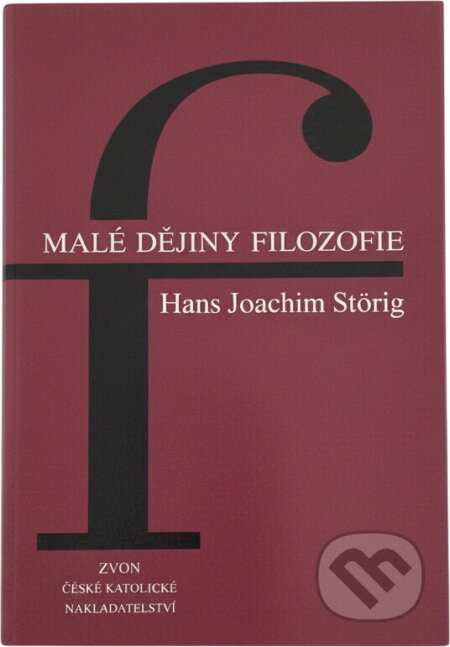 Kniha: Malé dějiny filozofie (Hans Joachim Störig). Zvon, 1991