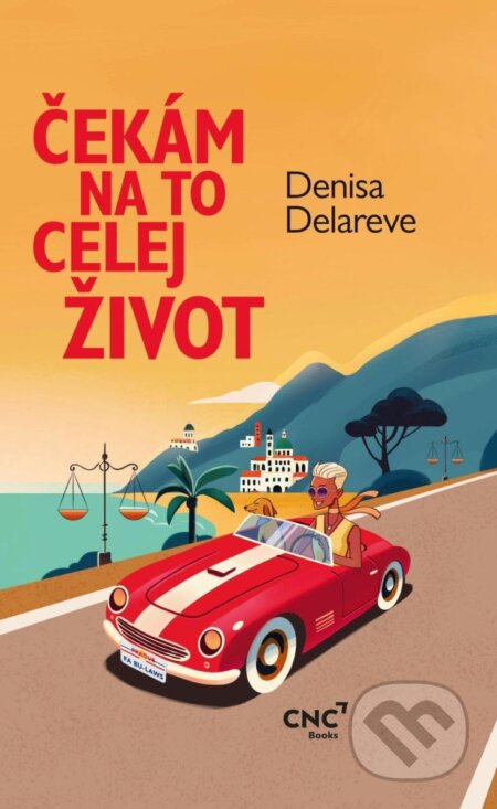 Kniha: Čekám na to celej život (Denisa Delareve)