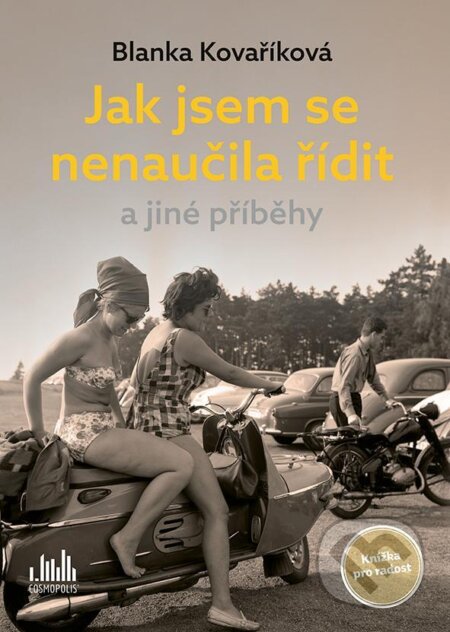 E-kniha: Jak jsem se nenaučila řídit a jiné příběhy (Blanka Kovaříková)