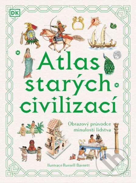Atlas starých civilizací (Obrazový průvodce minulostí lidstva) - kniha z kategorie Encyklopedie