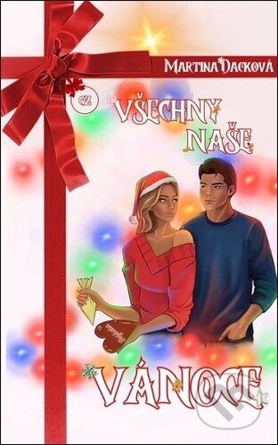 Všechny naše Vánoce - Martina Dacková - kniha z kategorie Romantická