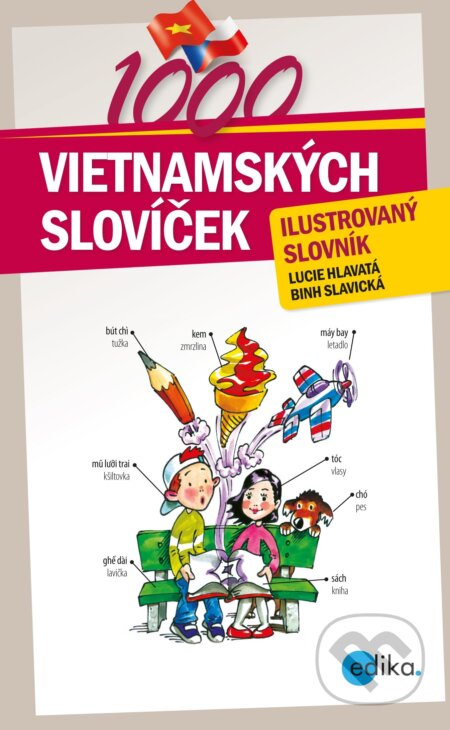 1000 vietnamských slovíček - Binh Slavická, Lucie Hlavatá, Aleš Čuma (ilustrácie), Edika, 2017