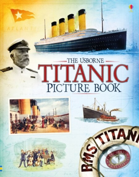 Titanic Picture Book - Megan Cullis, Emily Bone, Usborne, 2017
