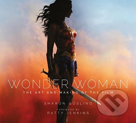 Wonder Woman (The Art and Making of the Film) - Sharon Gosling - kniha z kategorie Komiksy