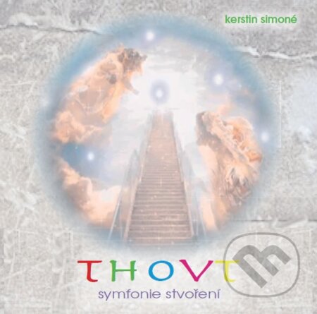 Thovt - Symfonie Stvoření - Kerstin Simoné, Anch-books, 2017