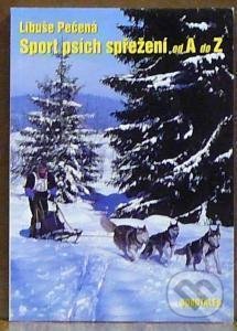 Sport psích spřežení od A do Z - Libuše Pečená, Sobotáles, 2000
